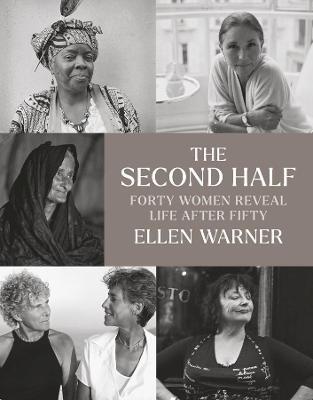 The Second Half – Forty Women Reveal Life After Fifty - Ellen Warner,Erica Jong - cover