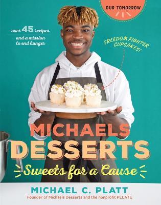 Michaels Desserts: Sweets for a Cause - Michael Platt - cover