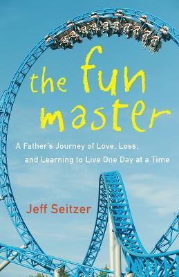 The Fun Master: A Memoir - Jeff Seitzer - cover