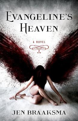 Evangeline's Heaven: A Novel - Jen Braaksma - cover