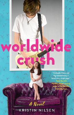 Worldwide Crush: A Novel - Kristin Nilsen - cover