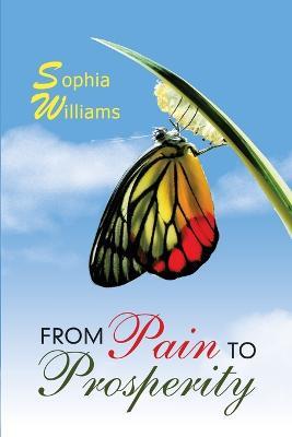 From Pain to Prosperity - Sophia Williams - cover