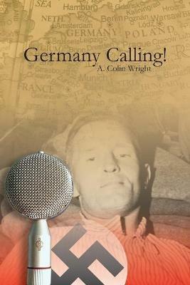 Germany Calling ! - A Colin Wright - cover