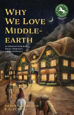 Why We Love Middle-Earth - Shawn E. Marchese - cover