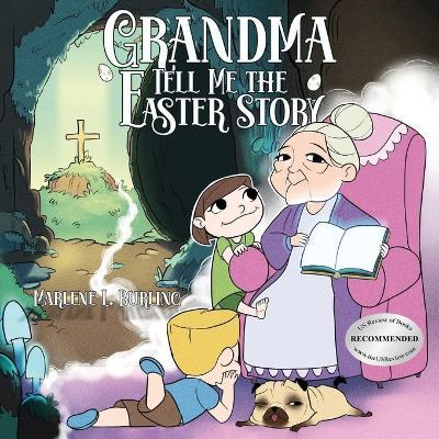 Grandma Tell Me the Easter Story - Marlene L Burling - cover