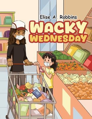 Wacky Wednesday - Elise A Robbins - cover