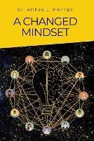 A Changed Mindset - Althea L Phillips - cover