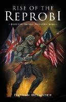 Rise of the Reprobi: Book One: The First Revolution Series - Dathan Belanger - cover