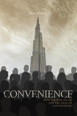 Convenience: How far will we go for the sake of convenience? - Alec Marchi - cover