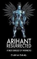 Arihant Resurrected: A New Breed of Patriots