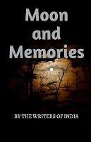 Moon And Memories: By The Writers Of India - The Divine Publications - cover