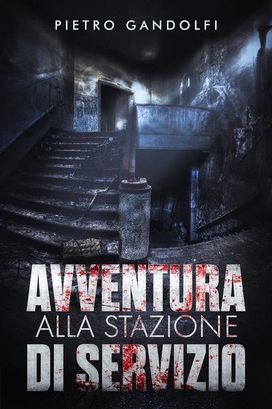 Avventura alla Stazione di Servizio - Pietro Gandolfi - ebook