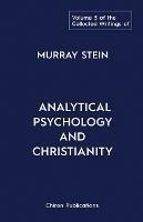 The Collected Writings of Murray Stein: Volume 5: Analytical Psychology and Christianity