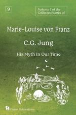 Volume 9 of the Collected Works of Marie-Louise von Franz: C.G. Jung: His Myth in Our Time