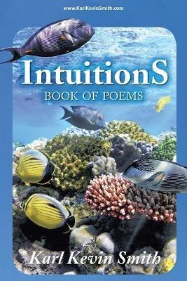 Intuitions: Book of Poems - Karl Kevin Smith - cover