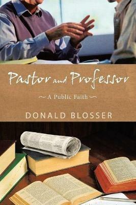 Pastor and Professor - Donald Blosser - cover