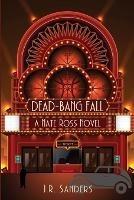 Dead-Bang Fall: A Nate Ross Novel - J R Sanders - cover