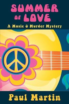 Summer of Love: A Music & Murder Mystery - Paul Martin - cover