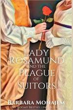 Lady Rosamund and the Plague of Suitors: A Rosie and McBrae Regency Mystery