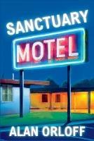 Sanctuary Motel: A Mess Hopkins Novel - Alan Orloff - cover