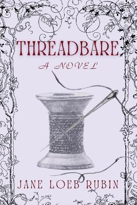 Threadbare: A Gilded City Series - Jane Loeb Rubin - cover