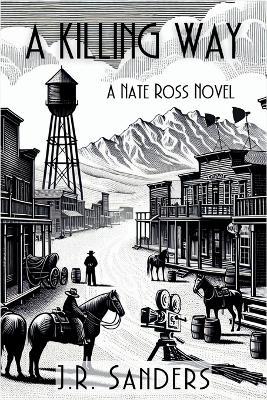 A Killing Way: A Nate Ross Novel - J R Sanders - cover