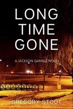 Long Time Gone: A Jackson Gamble Novel