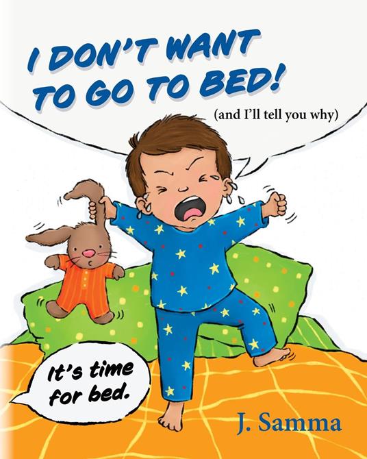 I Don't Want to Go to Bed! - J. Samma,Deb Johnson - ebook