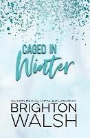 Caged in Winter - Brighton Walsh - cover