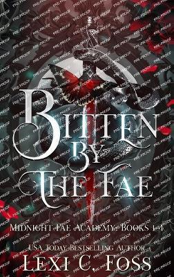 Bitten by the Fae: Midnight Fae Books 1- 4 - Lexi C Foss - cover