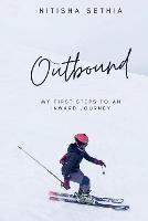 Outbound: My First Steps to an Inward Journey - Nitisha Sethia - cover