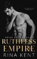 Ruthless Empire: A Dark Enemies to Lovers Romance - Rina Kent - cover