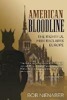 American Bloodline: The Rightful Heir Reclaims Europe