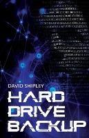 Hard Drive Back-Up - David Shipley - cover