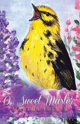 O, Sweet Master - Martha Fuller - cover