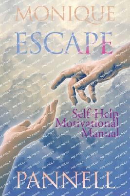 Escape: Self-Help Motivational Manual - Monique Pannell - cover