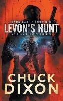 Levon's Hunt: A Vigilante Justice Thriller - Chuck Dixon - cover