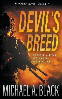 Devil's Breed: A Steve Wolf Military Thriller - Michael a Black - cover