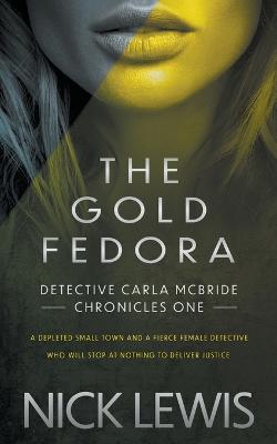 The Gold Fedora: A Detective Series - Nick Lewis - cover