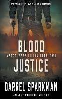 Blood Justice: An Apocalyptic Thriller - Darrel Sparkman - cover