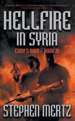 Hellfire in Syria: An Adventure Series - Stephen Mertz - cover