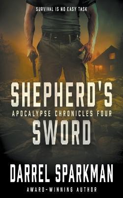 Shepherd's Sword: An Apocalyptic Thriller - Darrel Sparkman - cover