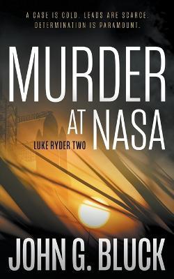 Murder at NASA: A Mystery Detective Thriller Series - John G Bluck - cover