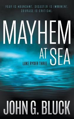 Mayhem At Sea: A Mystery Detective Thriller Series - John G Bluck - cover