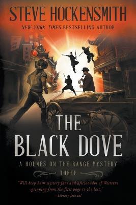 The Black Dove: A Western Mystery Series - Steve Hockensmith - cover