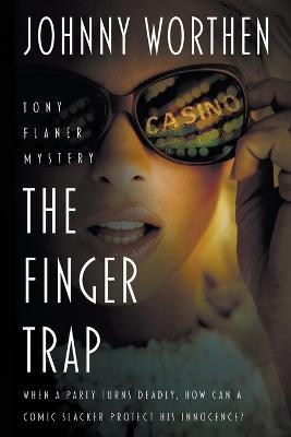 The Finger Trap: A Laugh Out Loud PI Mystery - Johnny Worthen - cover