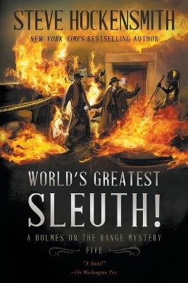 World's Greatest Sleuth!: A Western Mystery Series - Steve Hockensmith - cover
