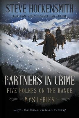 Partners In Crime: Five Holmes on the Range Mysteries - Steve Hockensmith - cover