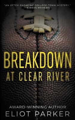 Breakdown at Clear River - Eliot Parker - cover