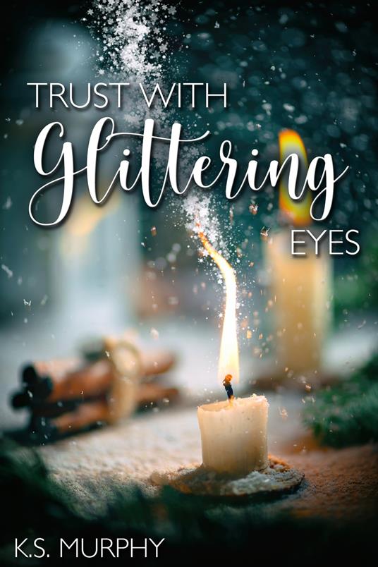 Trust with Glittering Eyes